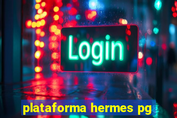 plataforma hermes pg